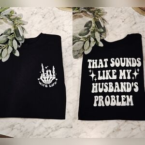 Wife shirt cute retro humor funny Sounds Like My Husbands Problem